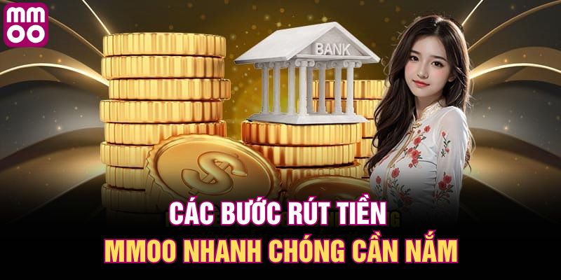 Các bước rút tiền MMOO nhanh chóng cần nắm