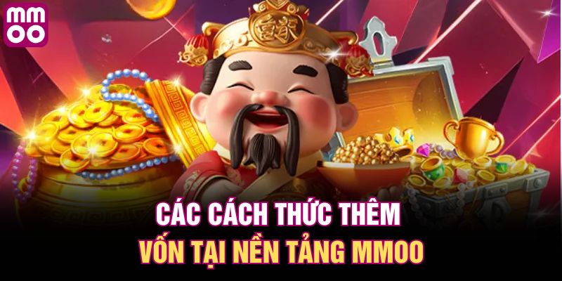 Các cách thức thêm vốn tại nền tảng MMOO