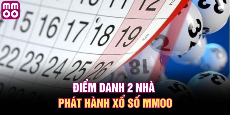 Điểm danh 2 nhà phát hành xổ số MMOO
