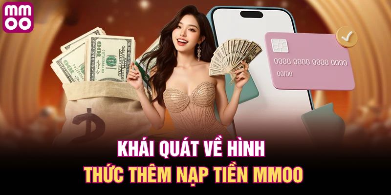Khái quát về hình thức thêm nạp tiền MMOO