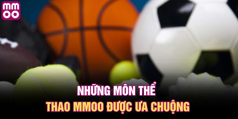 Những môn thể thao MMOO được ưa chuộng