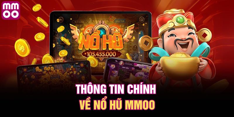 Thông tin chính về nổ hũ MMOO